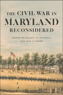 The Civil War in Maryland Reconsidered