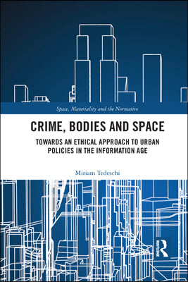 Crime, Bodies and Space