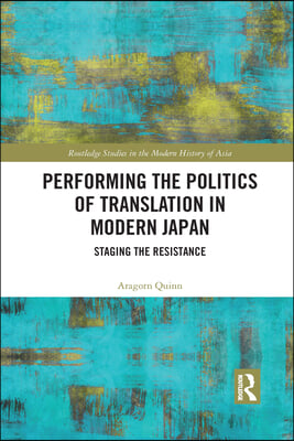 Performing the Politics of Translation in Modern Japan