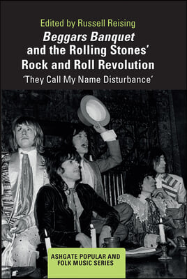 Beggars Banquet and the Rolling Stones&#39; Rock and Roll Revolution