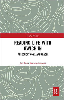 Reading Life with Gwich&#39;in