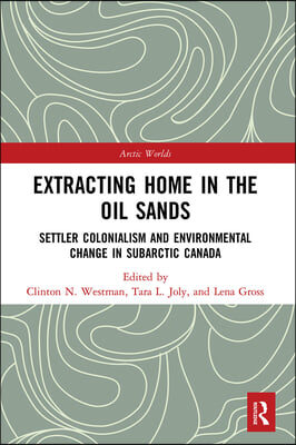 Extracting Home in the Oil Sands