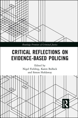 Critical Reflections on Evidence-Based Policing