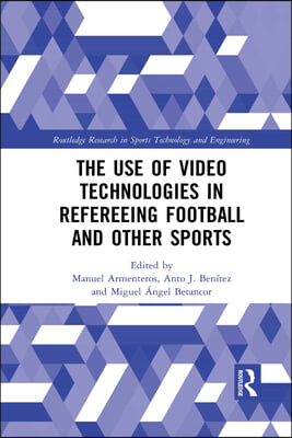 Use of Video Technologies in Refereeing Football and Other Sports