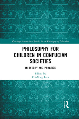 Philosophy for Children in Confucian Societies