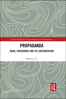 Propaganda: Ideas, Discourses and its Legitimization