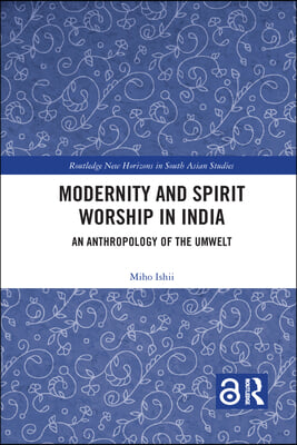 Modernity and Spirit Worship in India