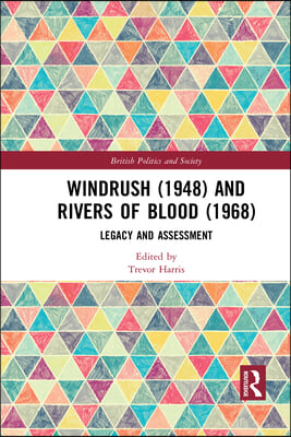 Windrush (1948) and Rivers of Blood (1968)