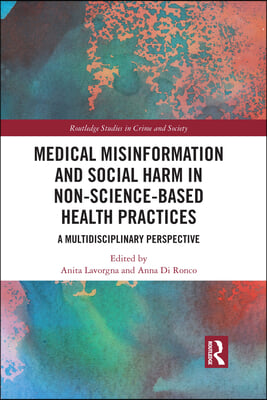 Medical Misinformation and Social Harm in Non-Science Based Health Practices