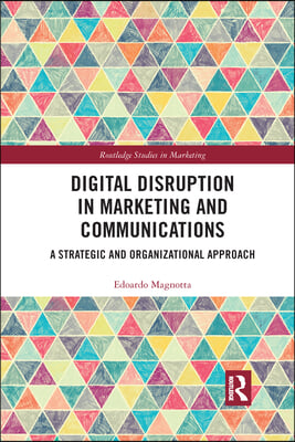 Digital Disruption in Marketing and Communications