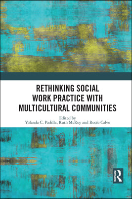 Rethinking Social Work Practice with Multicultural Communities