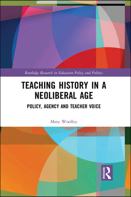 Teaching History in a Neoliberal Age