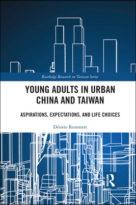 Young Adults in Urban China and Taiwan