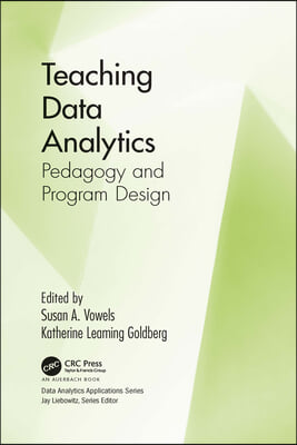 Teaching Data Analytics: Pedagogy and Program Design