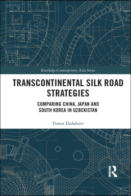 Transcontinental Silk Road Strategies