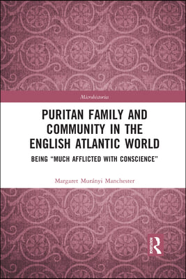 Puritan Family and Community in the English Atlantic World