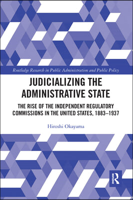 Judicializing the Administrative State