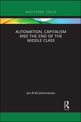Automation, Capitalism and the End of the Middle Class
