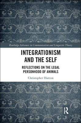 Integrationism and the Self: Reflections on the Legal Personhood of Animals