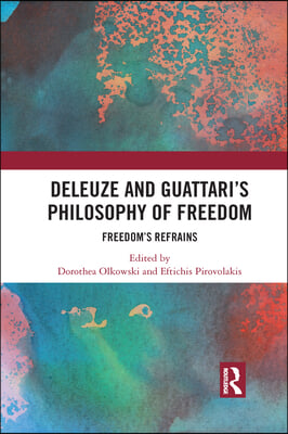 Deleuze and Guattari's Philosophy of Freedom