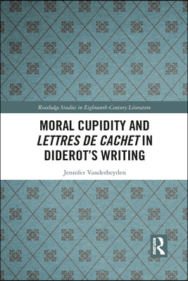 Moral Cupidity and Lettres de cachet in Diderot’s Writing