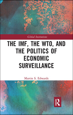 IMF, the WTO & the Politics of Economic Surveillance