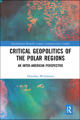 Critical Geopolitics of the Polar Regions