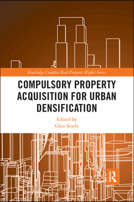 Compulsory Property Acquisition for Urban Densification