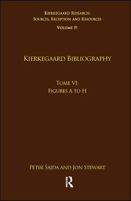 Volume 19, Tome VI: Kierkegaard Bibliography