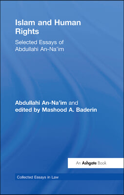 Islam and Human Rights: Selected Essays of Abdullahi An-Na'im