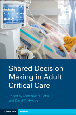 Shared Decision Making in Adult Critical Care
