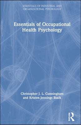 Essentials of Occupational Health Psychology