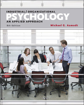 Industrial/Organizational Applications Workbook for Aamodt&#39;s Industrial/Organizational Psychology: An Applied Approach