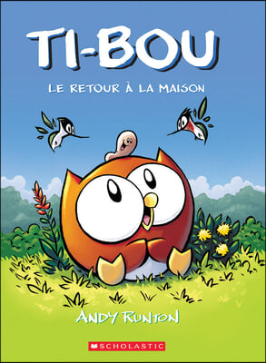 Ti-Bou: N&#176; 1 - Le Retour &#192; La Maison