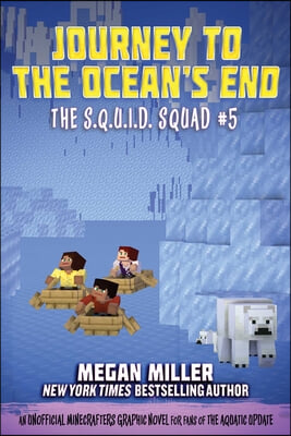 Journey to the Ocean&#39;s End: An Unofficial Minecrafters Graphic Novel for Fans of the Aquatic Update