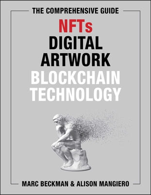 The Comprehensive Guide to Nfts, Digital Artwork, and Blockchain Technology