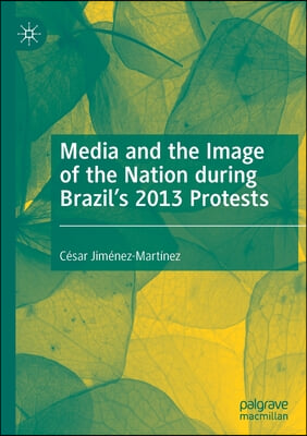 Media and the Image of the Nation During Brazil&#39;s 2013 Protests