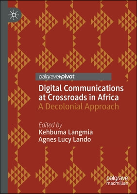 Digital Communications at Crossroads in Africa: A Decolonial Approach