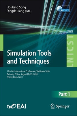 Simulation Tools and Techniques: 12th Eai International Conference, Simutools 2020, Guiyang, China, August 28-29, 2020, Proceedings, Part I