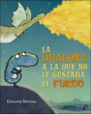 La Dragona a la Que No Le Gustaba El Fuego