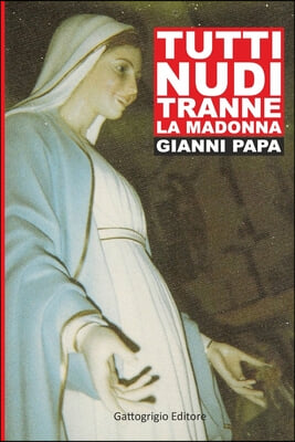 Tutti nudi tranne la Madonna