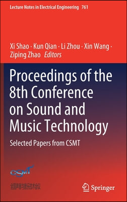 Proceedings of the 8th Conference on Sound and Music Technology: Selected Papers from Csmt