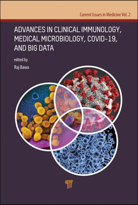 Advances in Clinical Immunology, Medical Microbiology, COVID-19, and Big Data