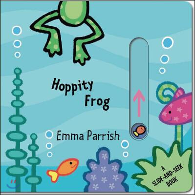 Hoppity Frog: A Slide-And-Seek Book