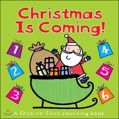 Christmas Is Coming!: A Festive First Counting Book