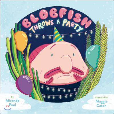 Blobfish Throws a Party