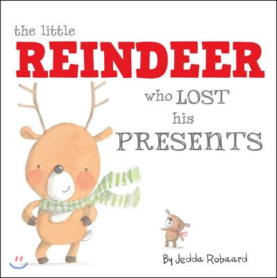 The Little Reindeer Who Lost His Presents