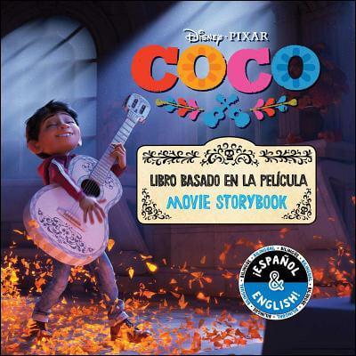 Disney/Pixar Coco: Movie Storybook / Libro Basado En La Pelicula (English-Spanish)