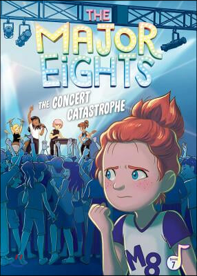 The Major Eights 7: The Concert Catastrophe, 7