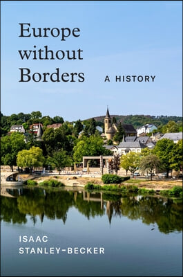 Europe Without Borders: A History